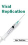 Viral Replication by Igor Melnikov, 9781632396020