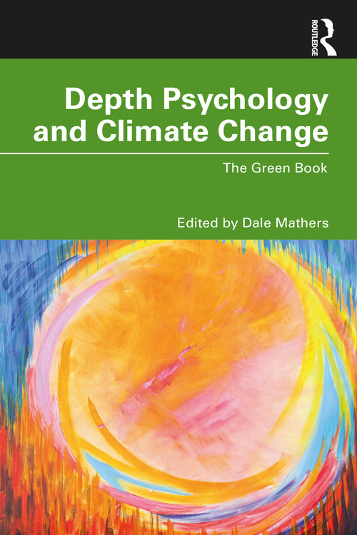 Depth Psychology and Climate Change (The Green Book) by Dale Mathers, 9780367237219