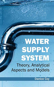 Water Supply System: Theory, Analytical Aspects and Models by Danice Coy, 9781632396211