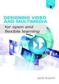 Designing Video and Multimedia for Open and Flexible Learning by Jack Koumi, 9780415383035