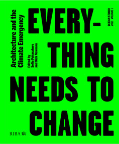 Design Studio Vol. 1: Everything Needs to Change (Architecture and the Climate Emergency) by Sofie Pelsmakers, Nick Newman, 9781859469651