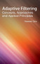 Adaptive Filtering: Concepts, Approaches and Applied Principles by Howard Zea, 9781632400130