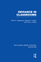 Deviance in Classrooms (RLE Edu M) by David Hargreaves, Stephen Hester, Frank Mellor, 9780415750912