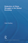 Dialectics of Class Struggle in the Global Economy by Clark Everling, 9780415750370