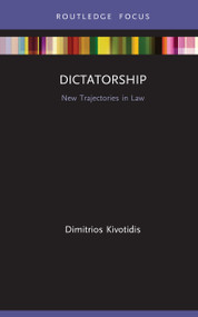 Dictatorship (New Trajectories in Law) by Dimitrios Kivotidis, 9780367460365