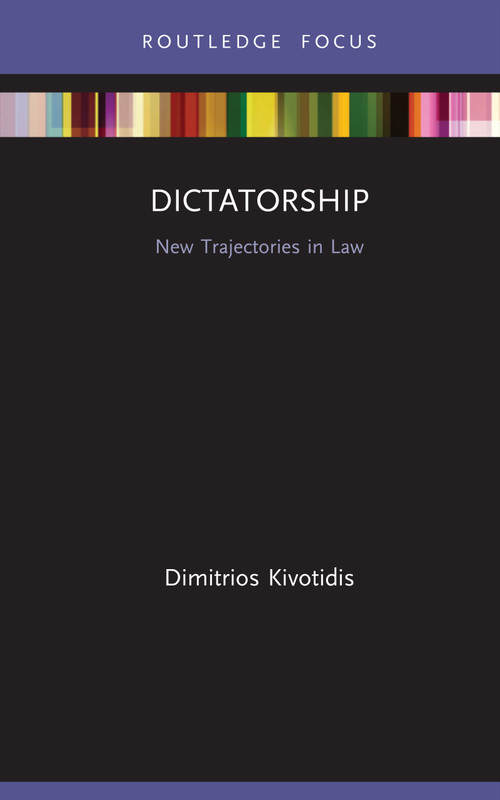 Dictatorship (New Trajectories in Law) by Dimitrios Kivotidis, 9780367460365