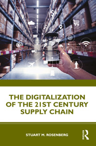 The Digitalization of the 21st Century Supply Chain by Stuart Rosenberg, 9780367516789