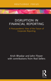 Disruption in Financial Reporting (A Post-pandemic View of the Future of Corporate Reporting) by Krish Bhaskar, John Flower, 9780367222178