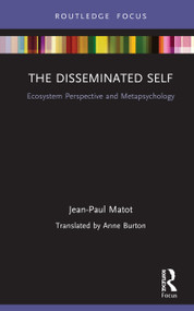 The Disseminated Self (Ecosystem Perspective and Metapsychology) by Jean Paul Matot, 9780367694029