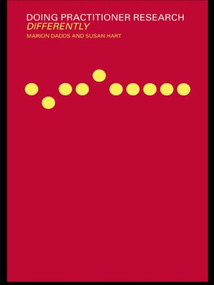 Doing Practitioner Research Differently by Marion Dadds, Susan Hart, 9780415237581