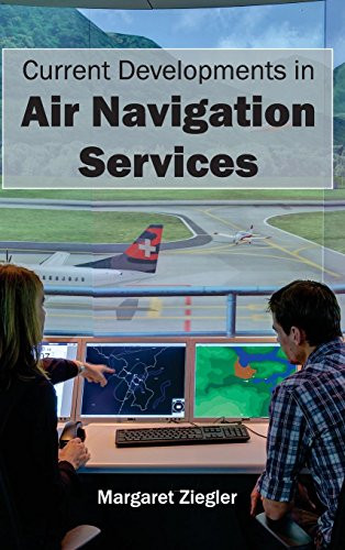Current Developments in Air Navigation Services by Margaret Ziegler, 9781632401243