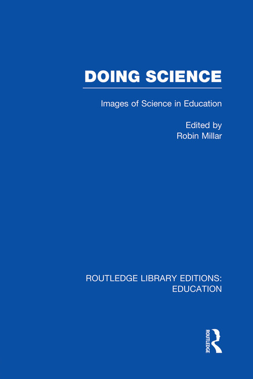 Doing Science (RLE Edu O) (Images of Science in Science Education) by Robin Millar, 9780415750967
