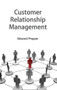 Customer Relationship Management - 9781632401311 by Edward Pepper, 9781632401311