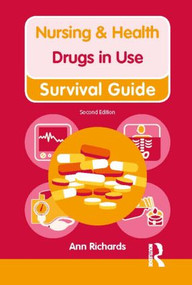 Nursing & Health Survival Guide: Drugs in Use by Ann Richards, 9780273763758