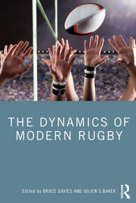 The Dynamics of Modern Rugby by Bruce Davies, Julien Baker, 9780367438197