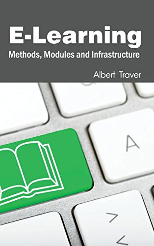 E-Learning: Methods, Modules and Infrastructure by Albert Traver, 9781632401663