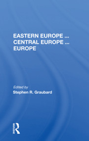 Eastern Europe . . . Central Europe . . . Europe - 9780367153878 by Stephen R Graubard, 9780367153878