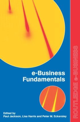 e-Business Fundamentals by Peter Eckersley, Lisa Harris, Paul Jackson, 9780415255950