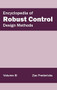 Encyclopedia of Robust Control: Volume III (Design Methods) by Zac Fredericks, 9781632402028