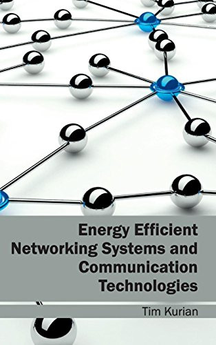 Energy Efficient Networking Systems and Communication Technologies by Tim Kurian, 9781632402080