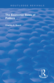 The Economic Basis of Politics - 9780367179274 by Charles Beard, 9780367179274