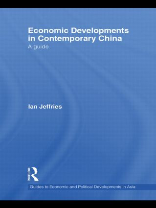Economic Developments in Contemporary China (A Guide) by Ian Jeffries, 9780415478663