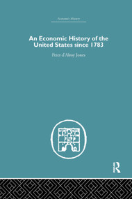 An Economic History of the United States Since 1783 by Francis G. Walett, 9780415759236