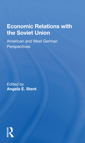 Economic Relations with the Soviet Union (American and West German Perspectives) - 9780367155735 by Angela E. Stent, 9780367155735