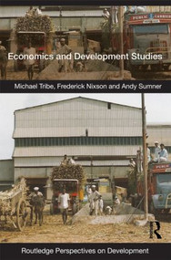 Economics and Development Studies by Michael Tribe, Frederick Nixson, Andy Sumner, 9780415450386