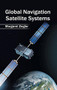 Global Navigation Satellite Systems by Margaret Ziegler, 9781632402493