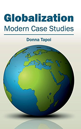 Globalization: Modern Case Studies by Donna Tapoi, 9781632402516