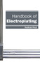 Handbook of Electroplating by Nathan Paul, 9781632402691