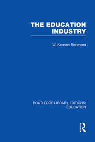 The Education Industry by W Kenneth Richmond, 9780415750486