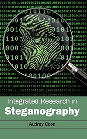 Integrated Research in Steganography by Audrey Coon, 9781632403131