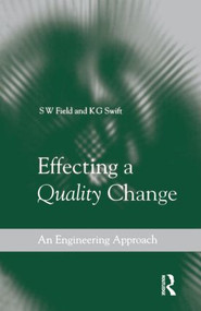 Effecting a Quality Change by S W Field, K G Swift, 9780415503228