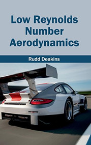 Low Reynolds Number Aerodynamics by Rudd Deakins, 9781632403315