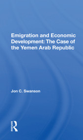 Emigration And Economic Development (The Case Of The Yemen Arab Republic) - 9780367171582 by Jon C. Swanson, 9780367171582