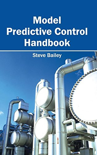 Model Predictive Control Handbook by Steve Bailey, 9781632403537