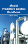 Model Predictive Control Handbook by Steve Bailey, 9781632403537