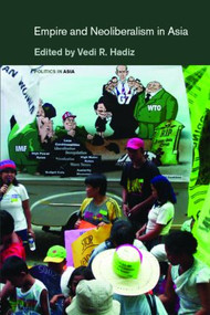 Empire and Neoliberalism in Asia by Vedi R. Hadiz, 9780415390811