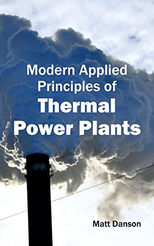 Modern Applied Principles of Thermal Power Plants by Matt Danson, 9781632403568