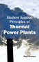 Modern Applied Principles of Thermal Power Plants by Matt Danson, 9781632403568