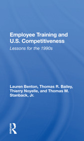 Employee Training And U.s. Competitiveness (Lessons For The 1990s) - 9780367165680 by Lauren Benton, 9780367165680