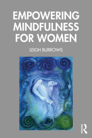 Empowering Mindfulness for Women - 9780367427139 by Leigh Burrows, 9780367427139