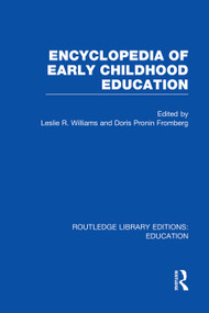 Encyclopedia of Early Childhood Education by Doris Pronin Fromberg, Leslie R. Williams, 9780415753395