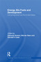 Energy, Bio Fuels and Development (Comparing Brazil and the United States) by Edmund Amann, Werner Baer, Don Coes, 9780415746359