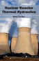 Nuclear Reactor Thermal Hydraulics by Matt Fulcher, 9781632403902