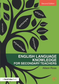 English Language Knowledge for Secondary Teachers by Alison Ross, 9780415635974