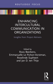 Enhancing Intercultural Communication in Organizations (Insights from Project Advisers) by Roos Beerkens, Emmanuelle Le Pichon-Vorstman, Roselinde Supheert, Jan Ten Thije, 9780367439637