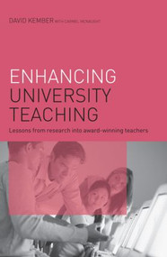 Enhancing University Teaching (Lessons from Research into Award-Winning Teachers) by David Kember, Carmel McNaught, 9780415420259